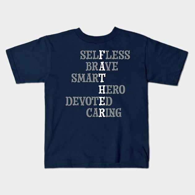 Mens FATHER SELFLESS BRAVE SMART HERO DEVOTED Caring Dad design Kids T-Shirt by nikkidawn74